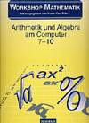 Arithmetik und Algebra am Computer 7-10 - Cover