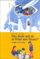 Was dreht sich da in Wind und Wasser? - Cover