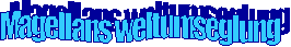 Magellans weltumseglung