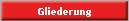 Gliederung